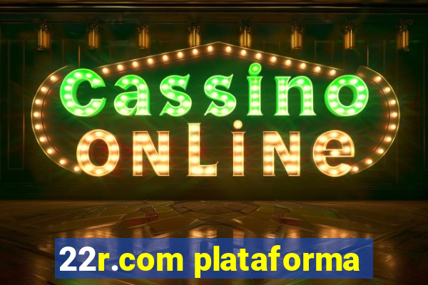 22r.com plataforma